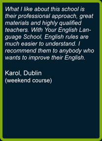 Karol's opinion about weekend English courses in YourEnglish Language School in Dublin